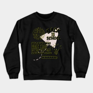 "Back to school: because who needs sleep when you can have knowledge?" Crewneck Sweatshirt